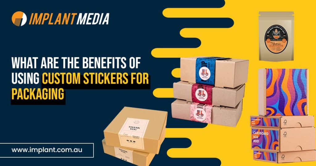 Benefits-of-using-Custom-Stickers-for-Packaging