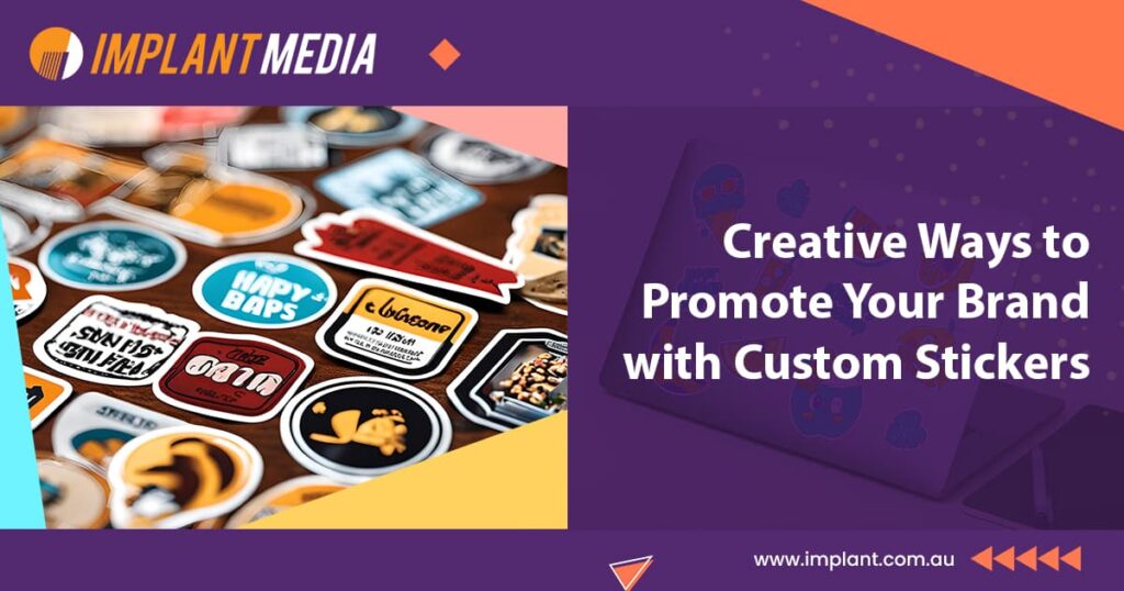 Creative-Ways-to-Promote-Your-Brand-with-Custom-Stickers